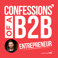 confessions of a b2b entrepreneur podcast 