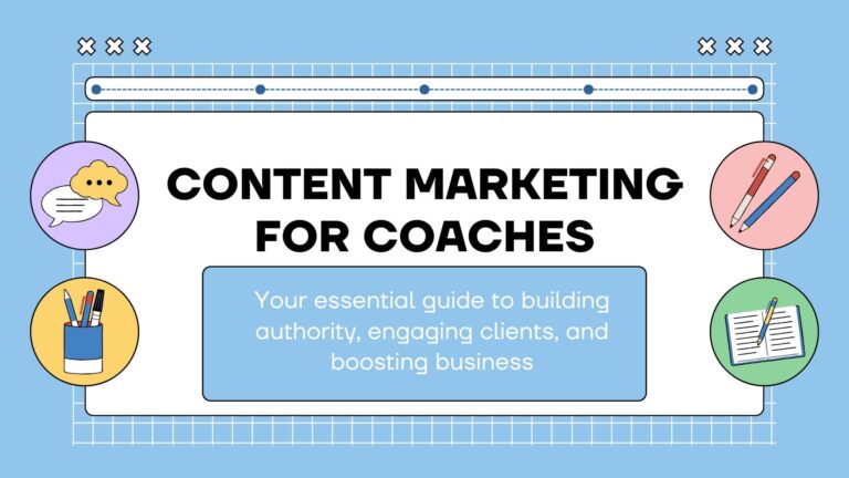 Content Marketing for Coaches: Essential Strategies to Attract Clients & Boost Leads